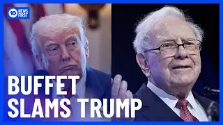 Warren Buffet Slams Trump's Tariffs, Says Trade War Will Hurt The US | 10 News First