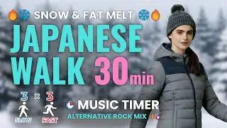 30 Min JAPANESE WALK Workout | Snow & Fat Melt ❄️🔥 | Alternative Rock Mix🎸 with Timer⏳️