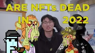 ARE NFTs DEAD IN 2022?! Statistics Revolving NFTs, Cryptocurrency and Web 3