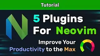 5 Neovim Plugins To Improve Your Productivity