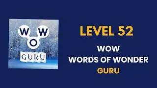 Wow Guru ( words of wonders guru ) level   52  : solution, answer and solved