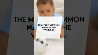 The number #1 name in the world | Random fact 019 | #shorts #name #baby #names #girl #boy