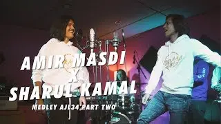 Amir Masdi x Sharul Kamal: Medley Cover AJL34 Part Two.