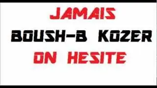 BOUSH-B FEAT KOZER - JAMAIS
