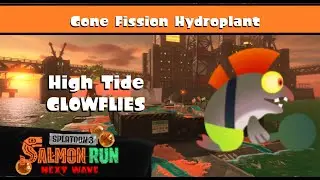 RUSH GLOWFLIES on High Tide Gone Fission Hydroplant [Splatoon 3 Salmon Run Gameplay]