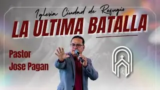 La Batalla Final | Apocalipsis 19 | Pastor Jose Pagan