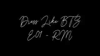 Dress Like BTS - RM (Kim Namjoon)