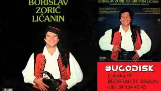 Borislav Zoric Licanin - Ja iz Like a mala iz Bosne - (Audio 1981)