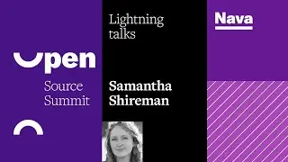 Open Source Summit lightning talks: Samantha Shireman