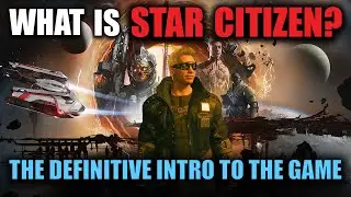 What is Star Citizen? Everything You NEED To Know