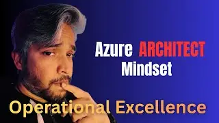 Azure Well-Architected Framework: Operational Excellence Pillar Explained