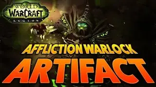 Ulthalesh, the Deadwind Harvester | Affliction #Warlock Artifact Weapon Guide #Warcraft #Gaming