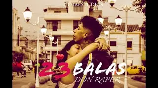 || 23 BALAS || DON RAPER (audio oficial) #JOTAESTUDIOS #AnuBeats