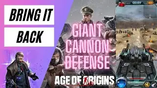 Giant Cannon Defense - we want it back!  - Age of Origins
