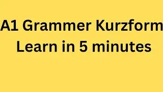 A1 Basics grammer in 5 mints Important Kurzform @JSBSprachinstitut 