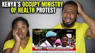 🇰🇪 American Couple Reacts to Kenyans Protest 'OCCUPY MINISTRY OF HEALTH'
