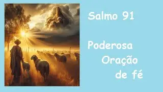 Salmo 91: Poderosa Oração de fé