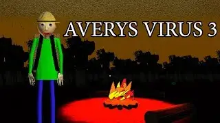 Averys Virus 3 ◘БАЛДИ В ЛЕСУ◘