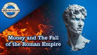 How CURRENCY DEBASEMENT Fueled the Fall of the ROMAN EMPIRE | DCX Bullion Vault Ep 37