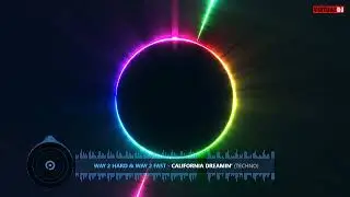Way 2 Hard & Way 2 Fast   California Dreamin' Techno