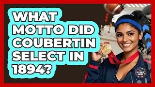 What Motto Did Coubertin Select In 1894?