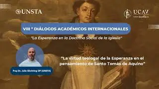 La Esperanza en la Doctrina Social de la Iglesia | VIII Encuentro Académico Internacional