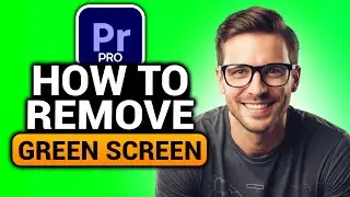 How To Remove Green Screen in Premiere PRO (100% WORKS) | Green Screen Remove in Premiere PRO