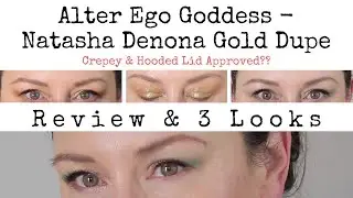 Alter Ego Goddess - Natasha Denona Gold Palette Dupe - Review & 3 looks!