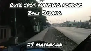 rute spot mancing PONDOK BALI SUBANG desa mayangan