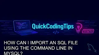 Mysql Tutorial: How can I import an SQL file using the command line in MySQL
