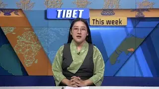 Tibet This Week - 04th April 2025