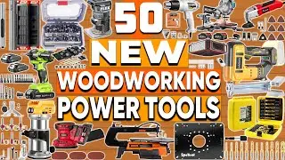 50 New Woodworking Power Tools That Will Blow Your Mind
