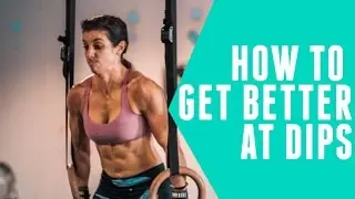 How To Do / Get Better at Dips (Ring, Box, Paralette, Etc)