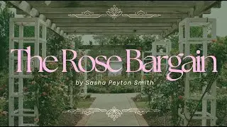 The Rose Bargain by Sasha Peyton Smith Book Trailer