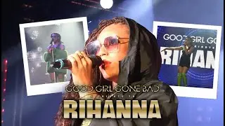 Good Girl Gone Bad - A Tribute To Rihanna
