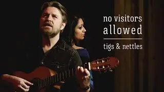 'No Visitors Allowed' - Tigs & Nettles aka Stephen Webber & Annette Philip