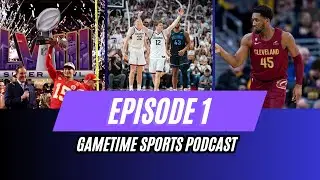 Gametime Podcast Episode 1