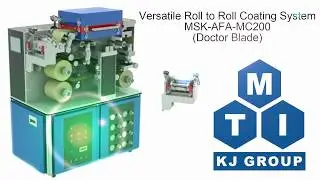Versatile Roll to Roll Coating System - MSK-AFA-MC200 (Doctor Blade)