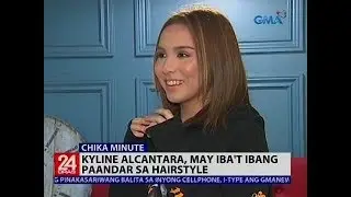 24 Oras: Kyline Alcantara, may iba't ibang paandar sa hairstyle