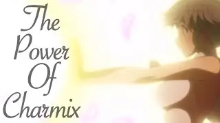 The Power Of Charmix || Elizabeth Liones [AMV]