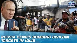 Russia Denies Bombing Civilian Targets in Idlib | Indus News