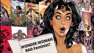 Wonder Woman The &lsquo;Bad' Feminist Icon