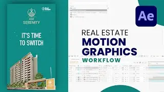 Real Estate Motion Graphics Workflow in After Effects | Step-by-Step Process