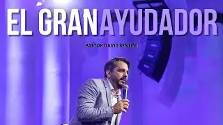 EL GRAN AYUDADOR - Pastor David Sensini