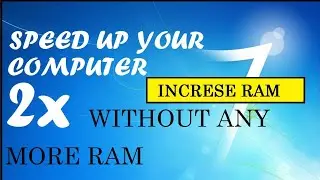 How to speed up your computer 2x| without any more ram | increase ram