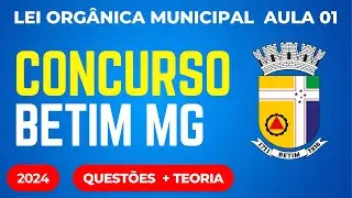 Concurso Público Betim MG Lei Orgânica Municipal Aula 01 2024