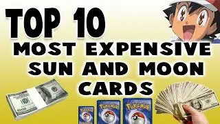 Top 10 Most Expensive Cards from Sun and Moon UPDATED! February  2017 ✔