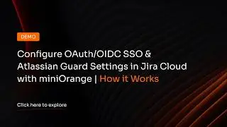 Configure OAuth/OIDC SSO & Atlassian Guard Settings in Jira Cloud with miniOrange | How it Works