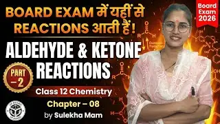 Class 12 Chemistry up board important reaction| Aldehyde & Ketone Reactions |Part 2| Board Exam 2026