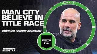 &lsquo;Pep is CELEBRATING!&rsquo; Do Man City now believe they can win the Premier League? | ESPN FC